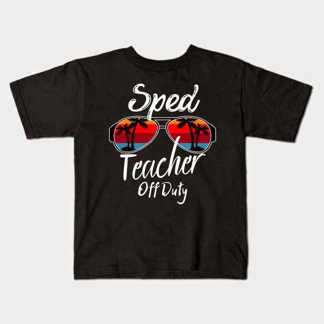 Sped Teacher Off Duty, Retro Sunset Glasses, Summer Vacation Gift Kids T-Shirt by JustBeSatisfied